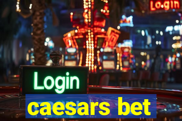 caesars bet